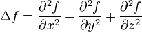 Delta f = 
frac{partial^2 f} {partial x^2}  +
frac{partial^2 f} {partial y^2}  +
frac{partial^2 f} {partial z^2}