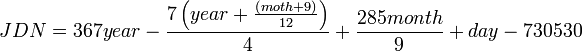 JDN = 367year-\frac {7 \left  (year + \frac{\left(moth+9\right)}{12} \right )}{4}+\frac{285month}{9}+day-730530