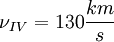 \nu_{IV} = 130 \frac{km}{s}