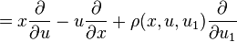 = x \frac {
\partial}
{\partial u}
- u\frac {
\partial}
{\partial x}
+ \rho (x, u, u_ {
1}
) \frac {
\partial}
{\partial u_ {
1}
}
'\' 