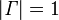 |\mathit \Gamma| = 1\,