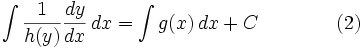 \int \frac{1}{h(y)} \frac{dy}{dx} \, dx = \int g(x) \, dx + C \qquad\qquad (2)