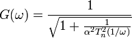  G(\omega)=\frac{1}{\sqrt{1+\frac{1}{\alpha^2 T^2_n(1/\omega)}}} 