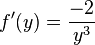 f'(y)=\frac{-2}{y^3}