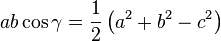 quad abcosgamma = dfrac 12 left( a^2 + b^2 - c^2right) 