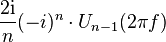  \frac{2 \mathrm{i}}{n} (-i)^n \cdot U_{n-1} (2 \pi f)\,