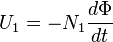 
U_{1} = - N_{1} \frac{d\Phi}{dt}
