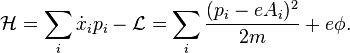  \mathcal{H} = \sum_i \dot{x}_i p_i - \mathcal{L} = \sum_i \frac{ (p_i - e A_i)^2 } {2 m }  + e \phi. 