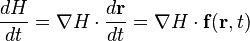 \frac {
d H}
{d t}
= \nabla H \cdot \frac {
d \matbf r}
{d t}
= \nabla H \cdot \matbf f (\matbf r, t)