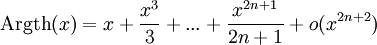 {\rm Argth}(x) = x+\frac{x^3}{3}+...+\frac{x^{2n+1}}{2n+1}+o(x^{2n+2})