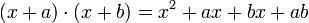 (x + a) \cdot (x + b) = x^2 + ax + bx + ab