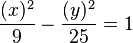 \frac{(x)^2}{9} - \frac{(y)^2}{25} = 1 