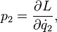 p_2 =\frac{\partial L}{\partial\dot q_2},