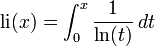  {\rm li} (x) = \int_{0}^{x} \frac{1}{\ln (t)} \, dt 