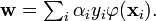 \textstyle\mathbf{w} = \sum_i \alpha_i y_i \varphi(\mathbf{x}_i).