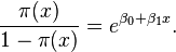 \frac{\pi(x)}{1 - \pi(x)} = e^{\beta_0 + \beta_1 x}.