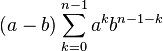 (a-b)\sum_{k=0}^{n-1}a^kb^{n-1-k}