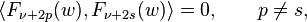 \langle F_ {
\nu +2p}
(w), F_ {
\nu +2s}
(w) \rangle = 0, \kvad p \ne s,