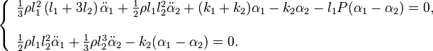 \
\left\{
\begin{array}{l}
\frac{1}{3} \rho l_1^{2} \left(l_1 + 3 l_2\right)\ddot{\alpha}_1 + \frac{1}{2} \rho l_1 l_2^{2} \ddot{\alpha}_2 + (k_1 + k_2)\alpha_1 - k_2\alpha_2 - l_1 P (\alpha_1 - \alpha_2) = 0, \\
\frac{1}{2} \rho l_1 l_2^{2} \ddot{\alpha}_1 + \frac{1}{3} \rho l_2^{3}\ddot{\alpha}_2 - k_2(\alpha_1 - \alpha_2) = 0 .
\end{array}
\right.
