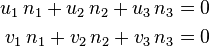 \begin{align} u_1 \, n_1 + u_2 \, n_2 + u_3 \, n_3 &= 0 \\ v_1 \, n_1 + v_2 \, n_2 + v_3 \, n_3 &= 0 \end{align}
