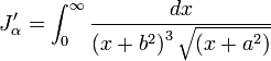 
J_{\alpha}^{\prime} =
\int_{0}^{\infty} \frac{dx}{\left( x + b^{2} \right)^{3} \sqrt{\left( x + a^{2} \right)}}
