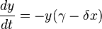 \frac{dy}{dt} = - y(\gamma - \delta  x)