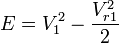 {E} = {V_1 ^ 2} - \ frac {V_ {} r1 ^ 2} {2} \,