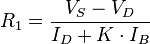 R_1 = \frac{V_{S} - V_D}{I_{D} + K \cdot I_{B}}