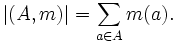 |(A,m)|=\sum_{a\in A}m(a).