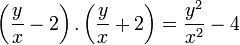 \left( \frac{y}{x}-2 \right ).\left( \frac{y}{x}+2 \right )=\frac{y^2}{x^2}-4