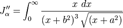 
J_{\alpha}^{\prime\prime} =
\int_{0}^{\infty} \frac{x\ dx}{\left( x + b^{2} \right)^{3} \sqrt{\left( x + a^{2} \right)}}
