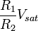\frac{R_1}{R_2}V_{sat}