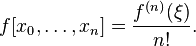 f [ks_0, \dots, ks_n] = \frac {
f^ {
(n)}
(\ksi)}
{
n!
}
.