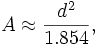 A \approx \frac{d^2}{1.854},