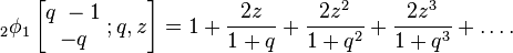 \;_{2}\phi_1 \left[\begin{matrix}
q \; -1 \\
-q \end{matrix}\; ; q,z \right] = 1+
\frac{2z}{1+q}
+ \frac{2z^2}{1+q^2}
+ \frac{2z^3}{1+q^3}
+ \ldots. 