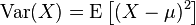 \operatorname{Var}(X) = \operatorname{E}\left[(X - \mu)^2 \right]