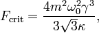F_\mathrm{crit}=\frac{4 m^2\omega_0^2\gamma^3}{3\sqrt{3}\kappa},