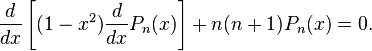 {d over dx} left[ (1-x^2) {d over dx} P_n(x) ight] + n(n+1)P_n(x) = 0.
