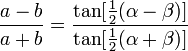 \frac{a-b}{a+b} = \frac{\tan[\frac{1}{2}(\alpha-\beta)]}{\tan[\frac{1}{2}(\alpha+\beta)]}