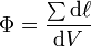 \Phi = \frac {
\sum {
\rm d \el}
}
{
{
\rm d}
V}