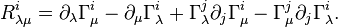 R_ {
\lambda\mu}
^ i = \partial_\lambda\Gama_\mu^i - \partial_\mu\Gama_\lambda^i + \Gama_\lambda^j\partial_j \Gama_\mu^i - \Gama_\mu^j\partial_j \Gama_\lambda^i.