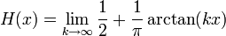 H(x) = \lim_{k \rightarrow \infty} \frac{1}{2} + \frac{1}{\pi}\arctan(kx) \ 