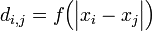 d_{i,j}=f \Big ( \Big| x_i - x_j \Big | \Big )