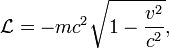 \mathcal L = -mc^2\sqrt{1-\frac{v^2}{c^2}},