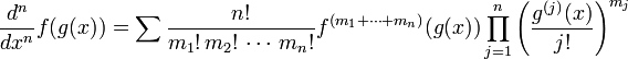 {d^n \over dx^n} f(g(x)) =\sum \frac{n!}{m_1!\,m_2!\,\cdots\,m_n!} f^{(m_1+\cdots+m_n)}(g(x)) \prod_{j=1}^n\left(\frac{g^{(j)}(x)}{j!}\right)^{m_j}