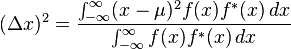 (\Delta x)^ 2 = \frac {
\int_ {
\infty}
^ {
\infty}
(x-\mu)^ 2 f (x) f^ {
÷}
(x) '\' 