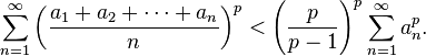 \sum_ {
n 1}
^\infty \left (\frac {
a_1+a_2\cdots-+a_n}
{n}
\right) ^p<\left (\frac {
p}
{p}
\right) ^p\sum_ {
n 1}
^\infty a_n^p.
