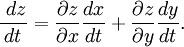 {\ dz \over dt}={\partial z \over \partial x}{dx \over dt}+{\partial z \over \partial y}{dy \over dt}.