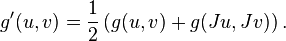 g' (u, v) = {
1\over 2}
\left (g (u, v) + g (Ju, Jv) \right).