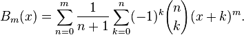 B_m(x)=
\sum_{n=0}^m \frac{1}{n+1}
\sum_{k=0}^n (-1)^k {n \choose k} (x+k)^m.